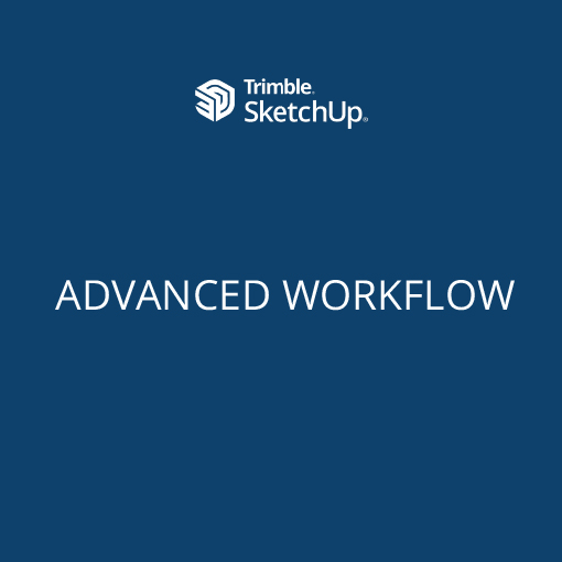 SketchUp Advanced Workflows